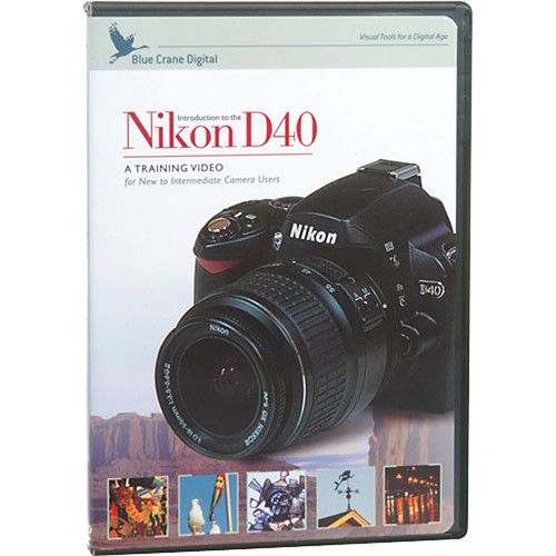 Blue Crane Digital DVD: Introduction to the Nikon D40/D40x