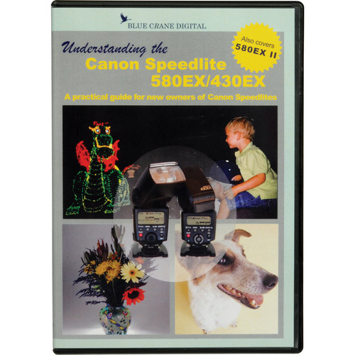 Blue Crane Digital DVD: Understanding the Canon Speedlite 580EX and 430EX by Tim Mantoani