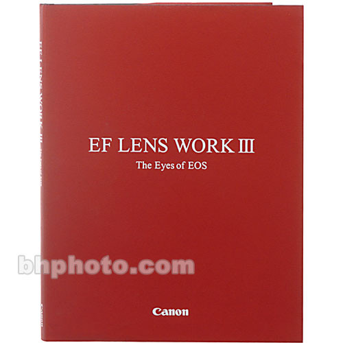 Canon Book: EF Lens Work III, 4th Edition