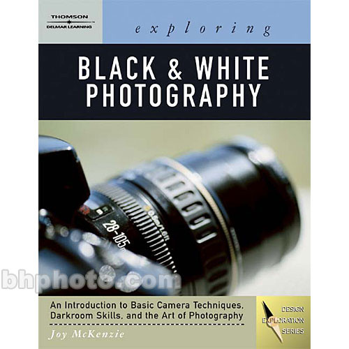 Cengage Course Tech. Book: Exploring Basic Black and White Photography