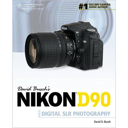 Cengage Course Tech. Book: David Busch's Nikon D90 Guide to Digital SLR Photography