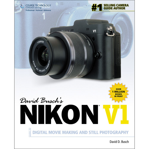 Cengage Course Tech. Book: David Busch's Nikon V1 Guide to Digital Movie and Still Photography (1st Edition)
