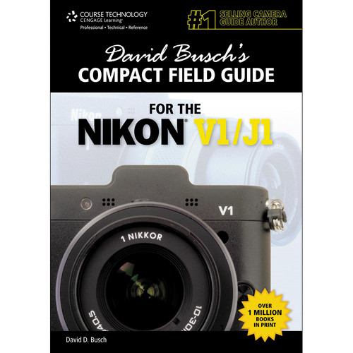 Cengage Course Tech. Book: David Busch's Compact Field Guide for the Nikon V1/J1 (1st Edition)