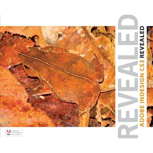 Cengage Course Tech. Book: Adobe InDesign CS3 Revealed by Chris Botello