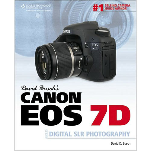 Cengage Course Tech. Book: David Busch's Canon EOS 7D Guide to Digital SLR Photography by David D. Busch