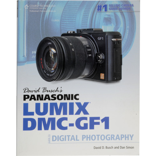 Cengage Course Tech. Book: David Busch's Panasonic Lumix DMC-GF1 Guide to Digital Photography by David D. Busch, Dan Simon