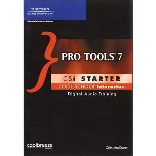 Cool Breeze CD-Rom: Pro Tools 7 CSi Starter by Colin MacQueen