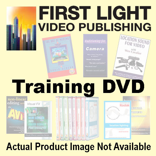 First Light Video DVD: Creating an Effective Television Story