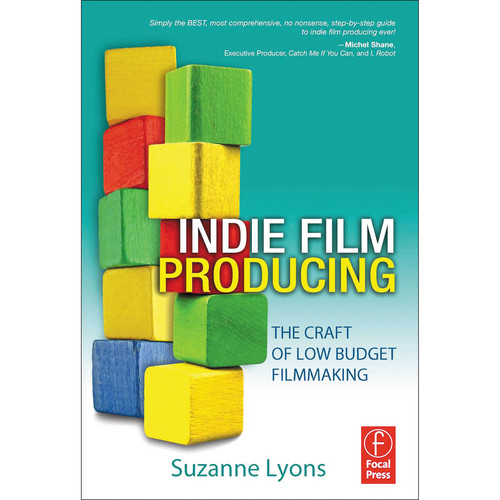 Focal Press Book: Indie Film Producing: The Craft of Low Budget Filmmaking (Paperback)