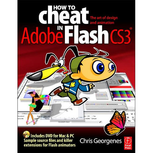 Focal Press How to Cheat in Adobe Flash CS3 by Chris Georgenes