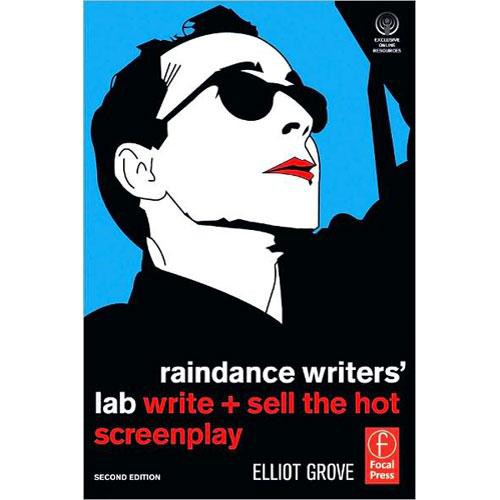 Focal Press Book/CD-Rom: Raindance Writers' Lab, Second Edition by Elliot Grove