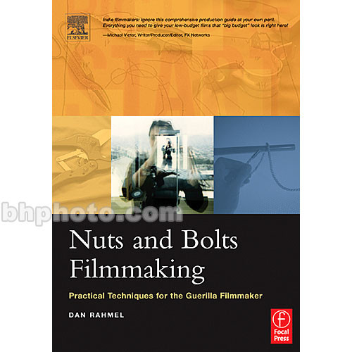 Focal Press Book: Nuts and Bolts Filmmaking: Practical Techniques for the Guerilla Filmmaker (Paperback)