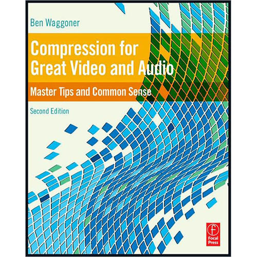 Focal Press Compression for Great Video and Audio (2nd Edition)