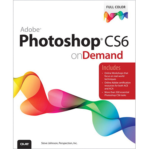 Que Publishing Book: Adobe Photoshop CS6 on Demand (2nd Edition)
