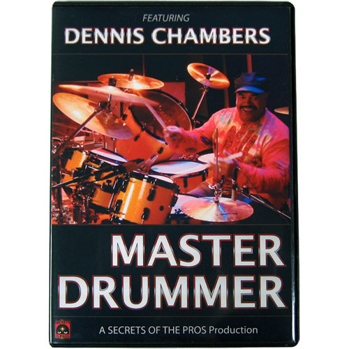 Secrets Of The Pros DVD: Master Drummer: Featuring Dennis Chambers