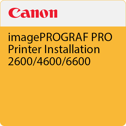 Canon Installation for PRO-2600, 4600, and 6600 Printers