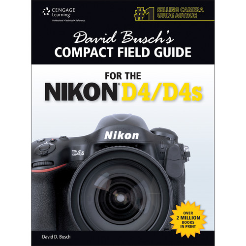 Cengage Course Tech. Book: David Busch's Compact Field Guide for the Nikon D4/D4S (1st Edition)