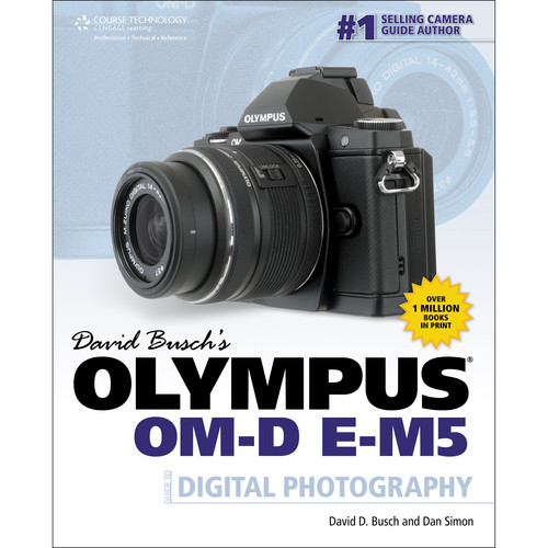 Cengage Course Tech. Book: David Busch's Olympus OM-D E-M5 Guide to Digital Photography