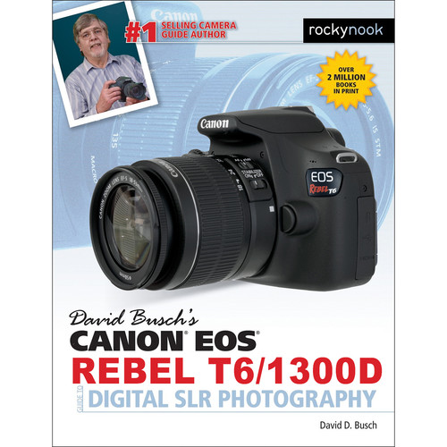Rocky Nook Canon EOS Rebel T6/1300D Guide to Digital SLR Photography