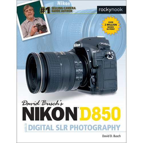 Rocky Nook Nikon D850 Guide to Digital SLR Photography