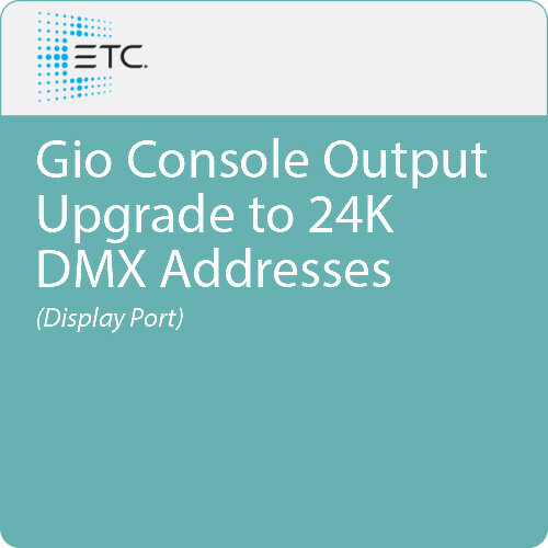 ETC Gio Console Output Upgrade to 24K DMX Addresses (Display Port)