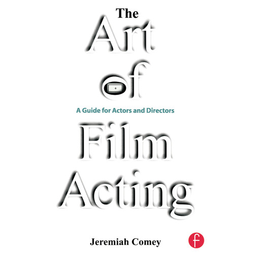 Focal Press Book: The Art of Film Acting: A Guide For Actors and Directors (Paperback)