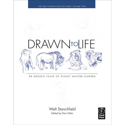 Focal Press Book: Drawn to Life: 20 Golden Years of Disney Master Classes, Volume 2: The Walt Stanchfield Lectures (Paperback)