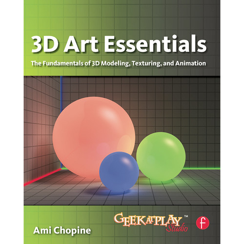 Focal Press Book: 3D Art Essentials: The Fundamentals of 3D Modeling, Texturing, and Animation (Paperback)