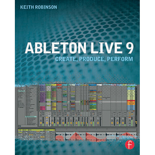 Focal Press Ableton Live 9: Create, Produce, Perform (Softcover)