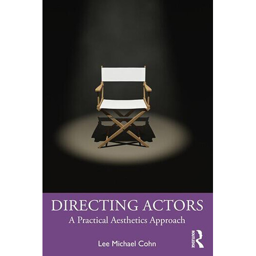 Focal Press Directing Actors: A Practical Aesthetics Approach