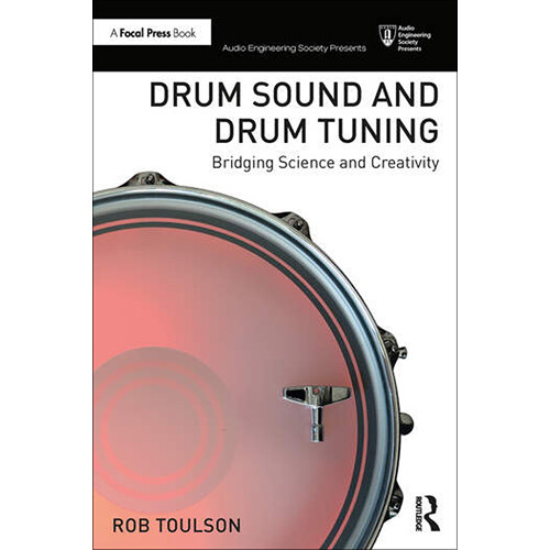 Focal Press Drum Sound and Drum Tuning: Bridging Science and Creativity