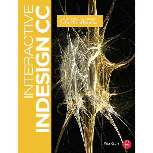Focal Press Book: Interactive Indesign CC: Bridging The Gap Between Print and Digital Publishing (Paperback)