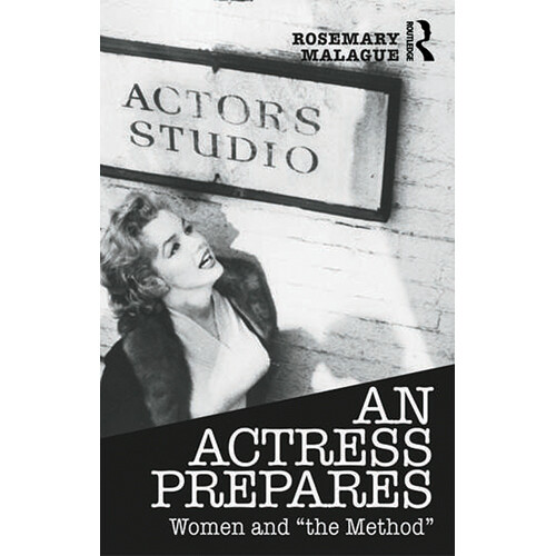 Focal Press An Actress Prepares: Women and "the Method"
