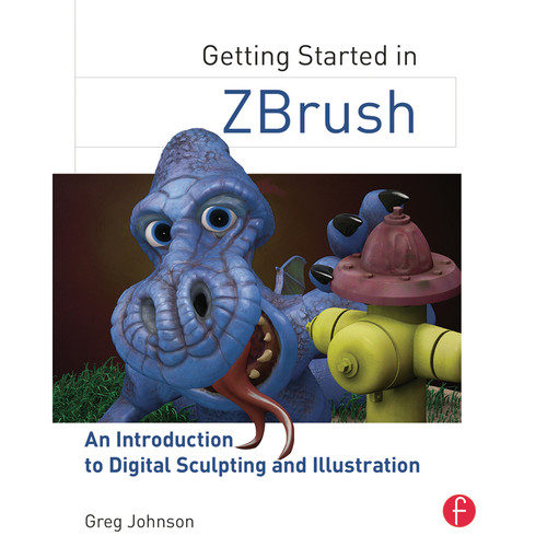 Focal Press Book: Getting Started in ZBrush: An Introduction to Digital Sculpting and Illustration (Paperback)