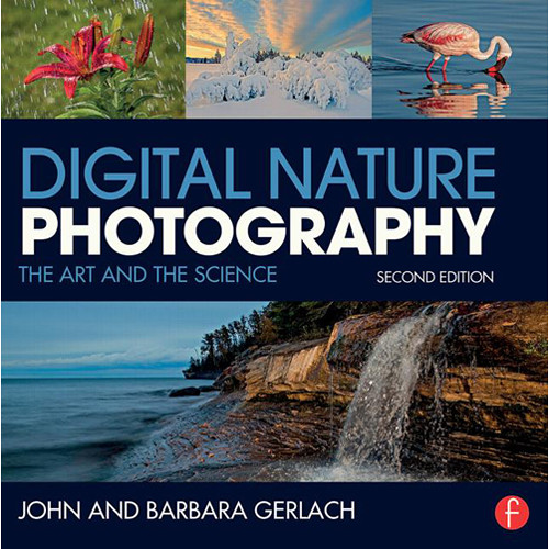 Focal Press Digital Nature Photography: The Art and Science (Second Edition)