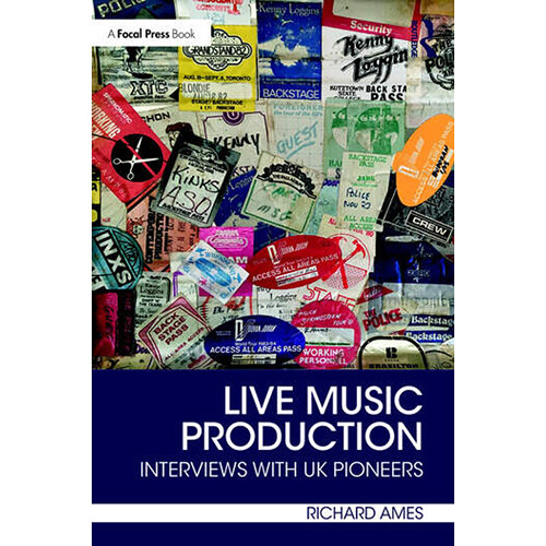 Focal Press Live Music Production: Interviews with UK Pioneers
