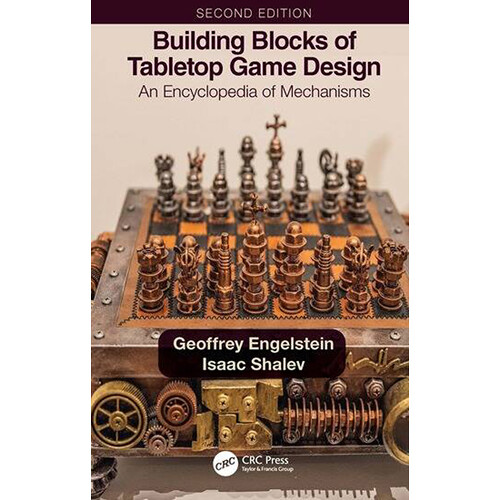 Focal Press Building Blocks of Tabletop Game Design: An Encyclopedia of Mechanisms