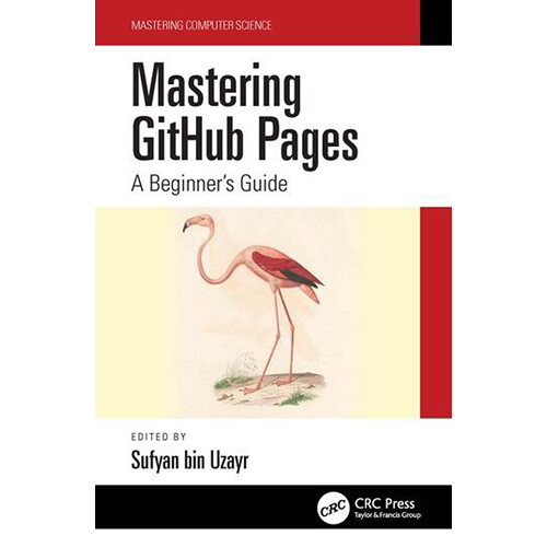 Focal Press Mastering GitHub Pages: A Beginner's Guide
