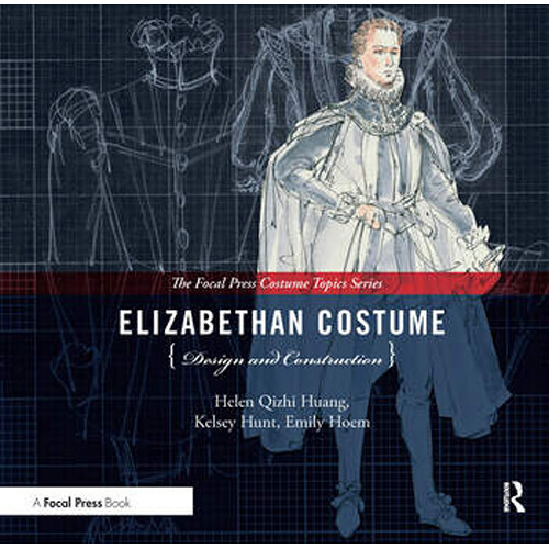 Focal Press Elizabethan Costume Design and Construction