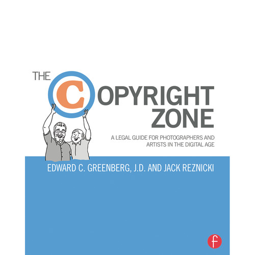 Focal Press Book: The Copyright Zone: A Legal Guide for Photographers and Artists in the Digital Age (Second Edition, Softcover)