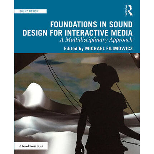 Focal Press Foundations in Sound Design for Interactive Media A Multidisciplinary Approach