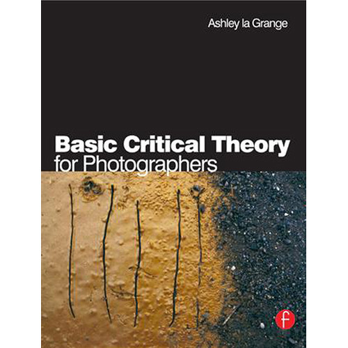 Focal Press Book: Basic Critical Theory for Photographers (Hardback)