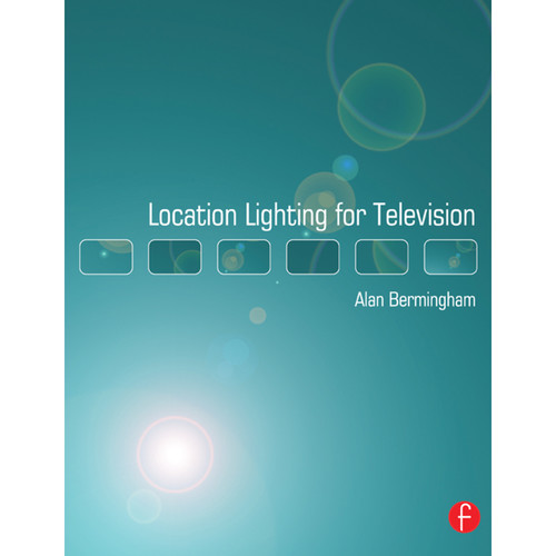 Focal Press Book: Location Lighting for Television (Hardcover)