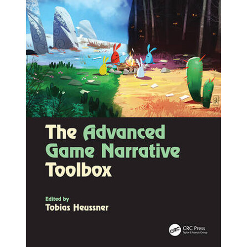 Focal Press The Advanced Game Narrative Toolbox