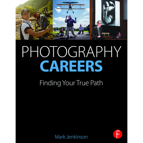 Focal Press Book: Photography Careers: Finding Your True Path (Paperback)