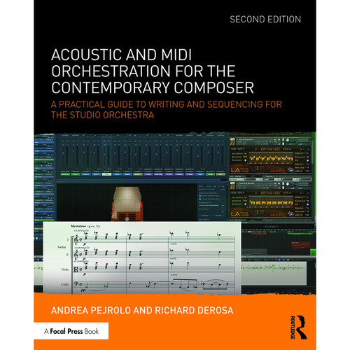 Focal Press Acoustic and MIDI Orchestration for the Contemporary Composer: A Practical Guide to Writing and Sequencing for the Studio Orchestra