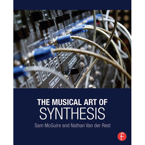 Focal Press Book: The Musical Art of Synthesis (Paperback)