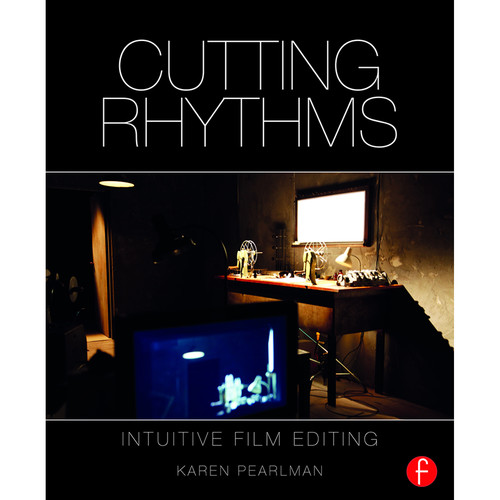 Focal Press Book: Cutting Rhythms: Intuitive Film Editing (2nd Edition, Paperback)
