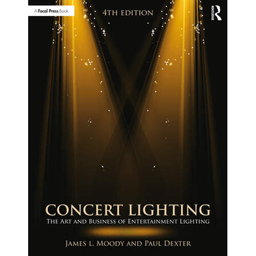 Focal Press Concert Lighting: The Art and Business of Entertainment Lighting