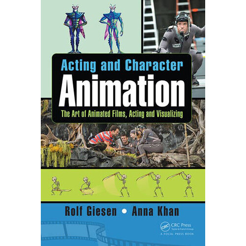 Focal Press Acting and Character Animation: The Art of Animated Films, Acting and Visualizing